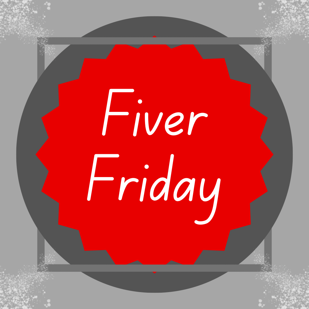 Fiver Friday