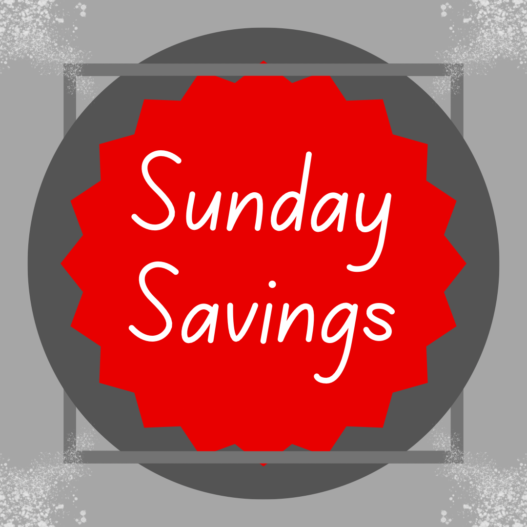 Sunday Savings